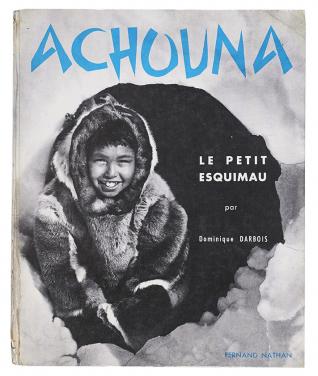 Achouna le petit esquimau, Dominique Darbois, Editions Fernand Nathan, 1958